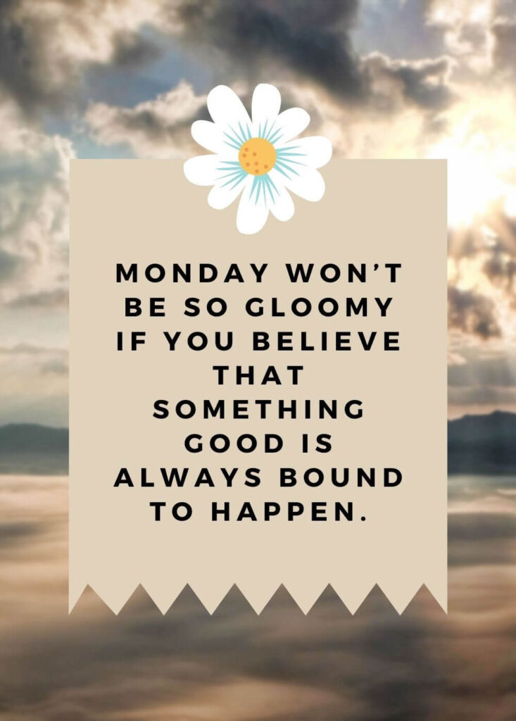 37 Monday Motivation Quotes To Start A Great Week